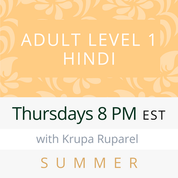 Hindi ADULT LEVEL 1 with Krupa (Thursdays 8pm EST) (Summer 24)
