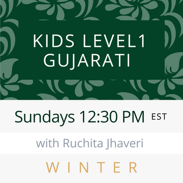 Gujarati KIDS LEVEL 1 with Ruchita (Sundays 12:30pm EST) (Winter 24)