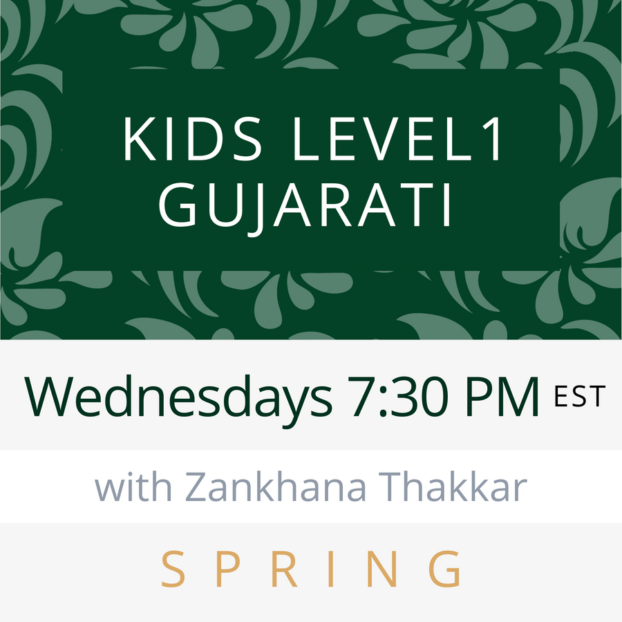Gujarati KIDS LEVEL 1 with Zankhana (Wednesday 7:30pm EST) (Spring 24)