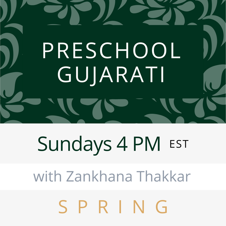 Gujarati PRESCHOOL with Zankhana (Sundays 4pm EST) (Spring 24)