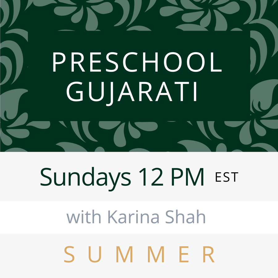 Gujarati PRESCHOOL with Karina (Sundays 12pm EST) (Summer 24)