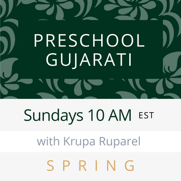Gujarati PRESCHOOL with Krupa (Sundays 10am EST) (Spring 24)