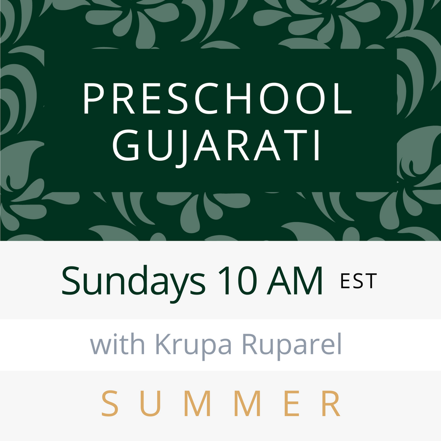 Gujarati PRESCHOOL with Krupa (Sundays 10am EST) (Summer 24)