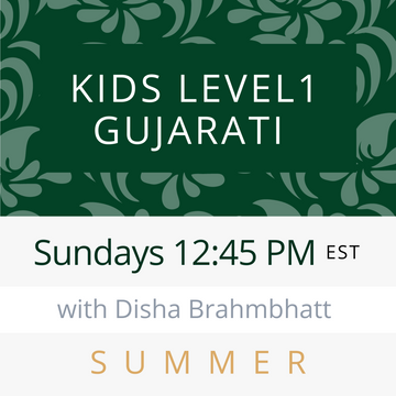 Gujarati KIDS LEVEL 1 with Disha (Sundays 12:45pm EST) (Summer 24)