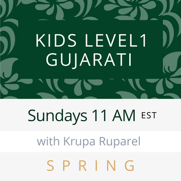 Gujarati KIDS LEVEL 1 with Krupa (Sundays 11am EST) (Spring 24)