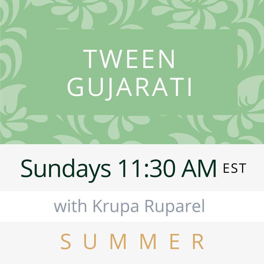 Gujarati TEEN/TWEEN with Krupa (Sundays 11:30am EST) (Summer 24)