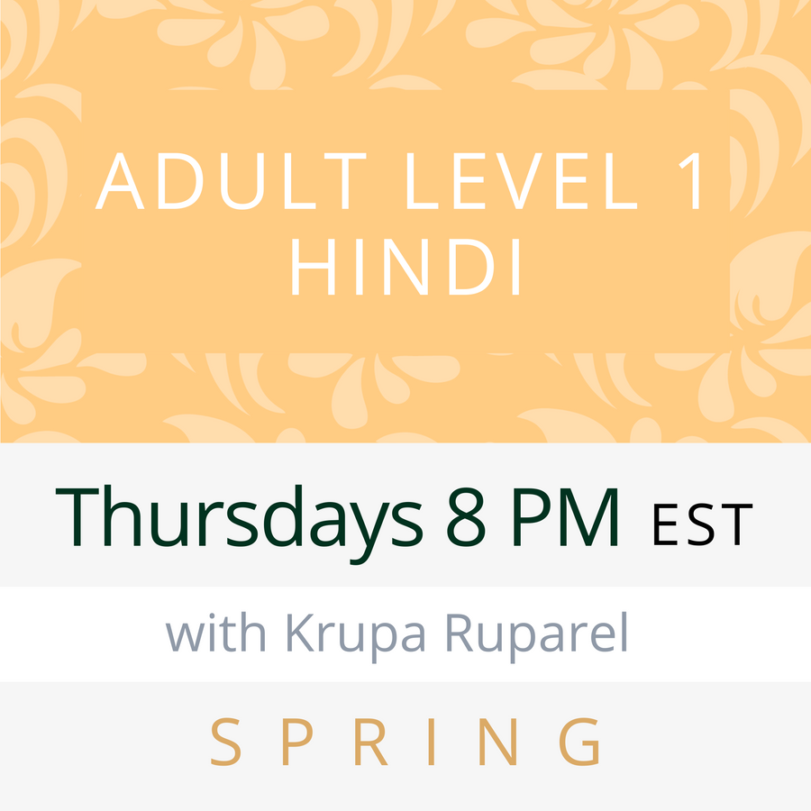 Hindi ADULT LEVEL 1 with Krupa (Thursdays 8pm EST) (Spring 24)