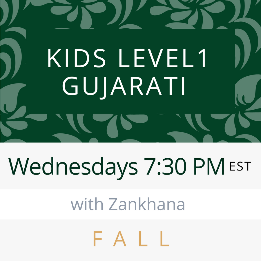 Gujarati KIDS LEVEL 1 with Zankhana (Wednesday 7:30pm EST) (Fall 23)