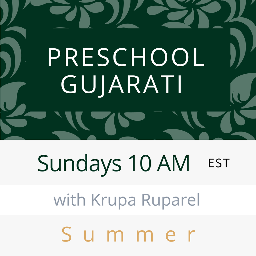Gujarati PRESCHOOL with Krupa (Sundays 10am EST) (Summer 26)