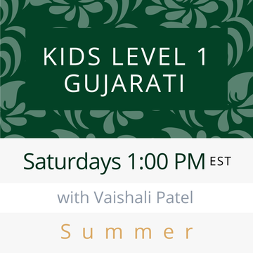 Gujarati KIDS LEVEL 1 with Vaishali (Saturdays 1pm EST) (Summer 26)
