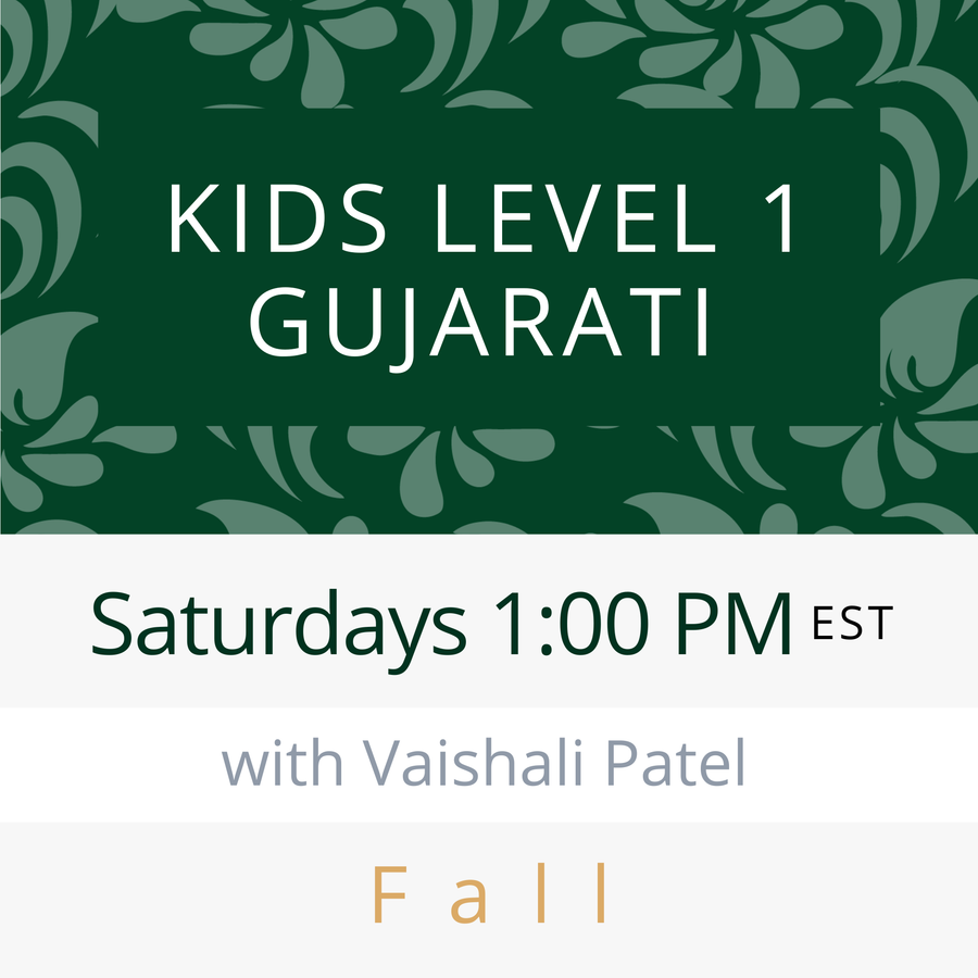 Gujarati KIDS LEVEL 1 with Vaishali (Saturdays 1pm EST) (Fall 26)