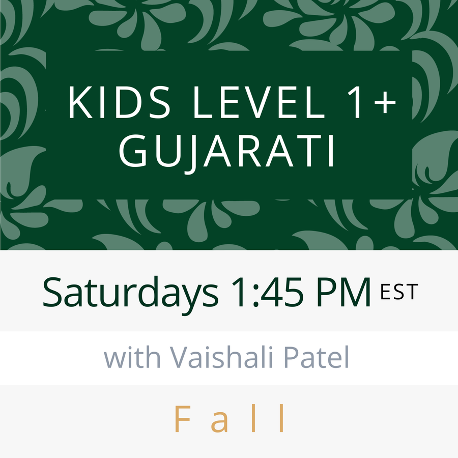 Gujarati KIDS LEVEL 1+ with Vaishali (Saturdays 1:45pm EST) (Fall 26)