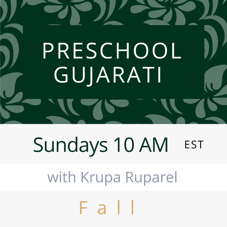 Gujarati PRESCHOOL with Krupa (Sundays 10am EST) (Fall 26)