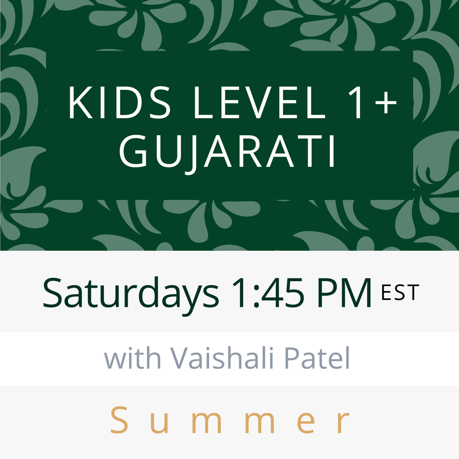 Gujarati KIDS LEVEL 1+ with Vaishali (Saturdays 1:45pm EST) (Summer 26)