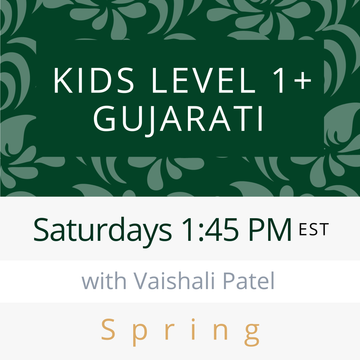 Gujarati KIDS LEVEL 1+ with Vaishali (Saturdays 1:45pm EST) (Spring 26)