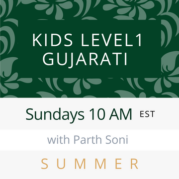 Gujarati KIDS LEVEL 1 with Parth (Sundays 10am EST) (Summer 25)
