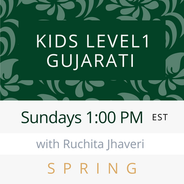 Gujarati KIDS LEVEL 1 with Ruchita (Sundays 1:00pm EST) (Spring 24)
