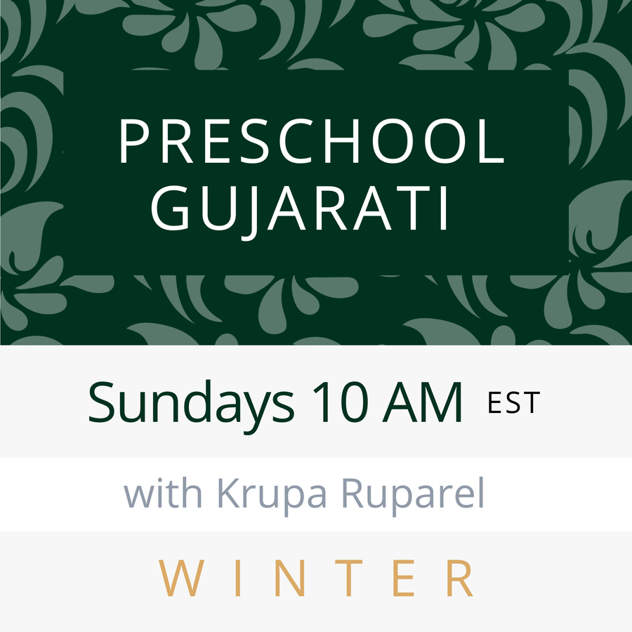 Gujarati PRESCHOOL with Krupa (Sundays 10am EST) (Winter 26)