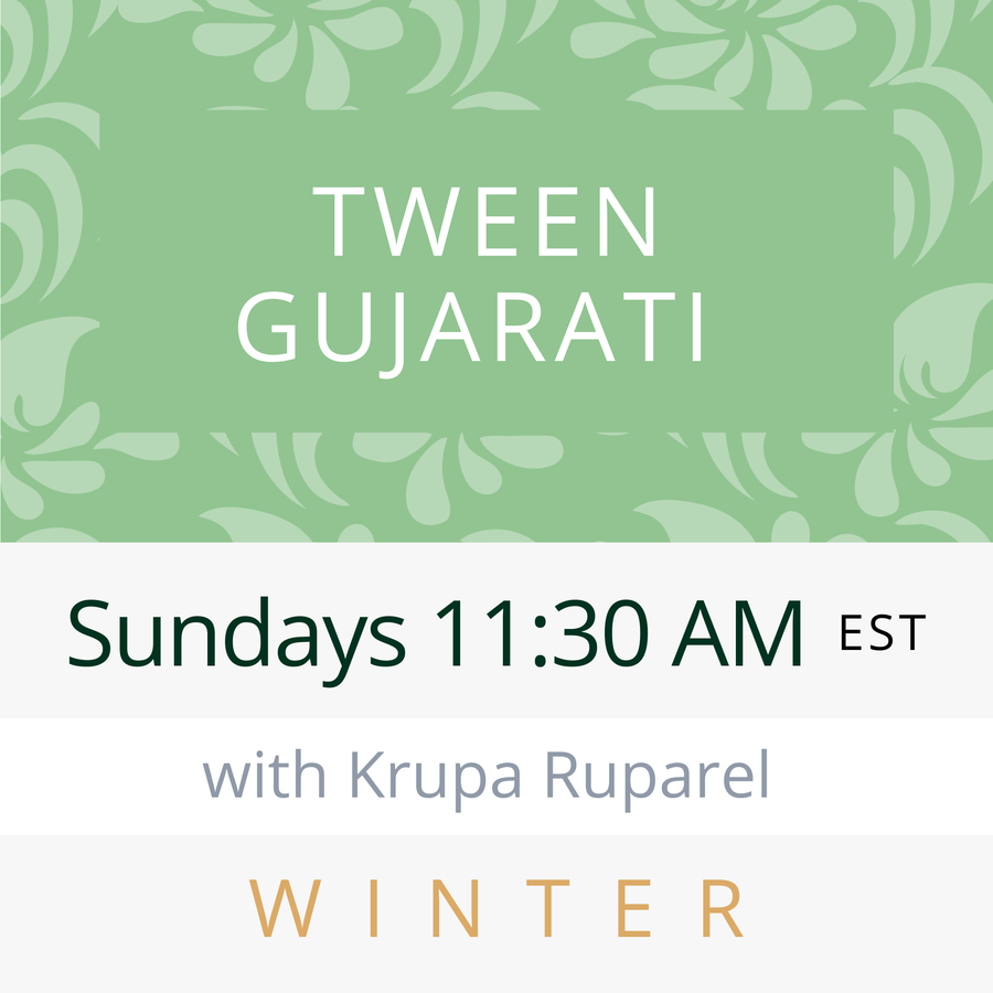 Gujarati TEEN/TWEEN with Krupa (Sundays 11:30am EST) (Winter 26)