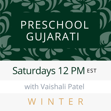 Gujarati PRESCHOOL with Vaishali (Saturdays 12pm EST) (Winter 26)