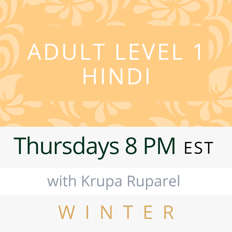 Hindi ADULT LEVEL 1 with Krupa (Thursdays 8pm EST) (Winter 26)