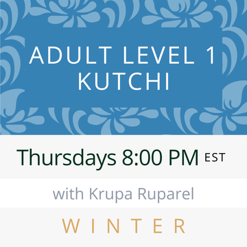Kutchi ADULT LEVEL 1 with Krupa (Thursday 8pm EST) (Winter 26)