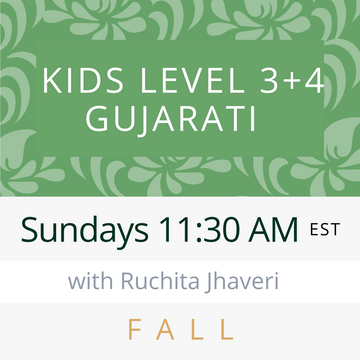 Gujarati KIDS LEVEL 3 & 4 with Ruchita (Sundays 11:30am EST) (Fall 25)