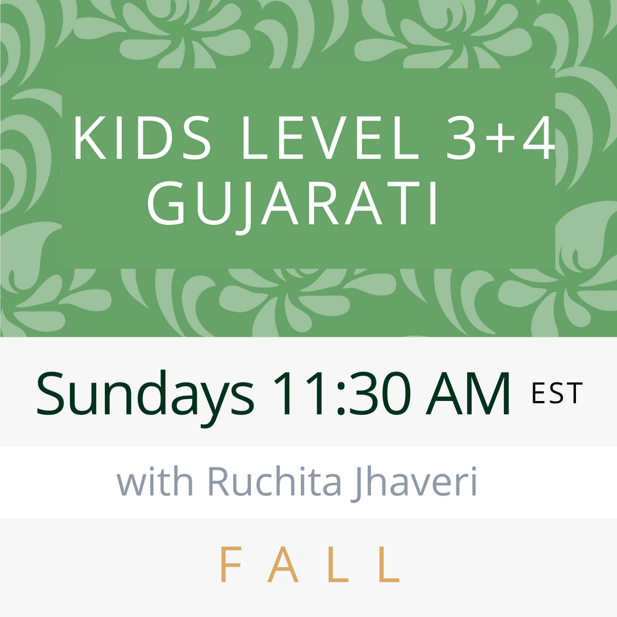 Gujarati KIDS LEVEL 3 & 4 with Ruchita (Sundays 11:30am EST) (Fall 25)