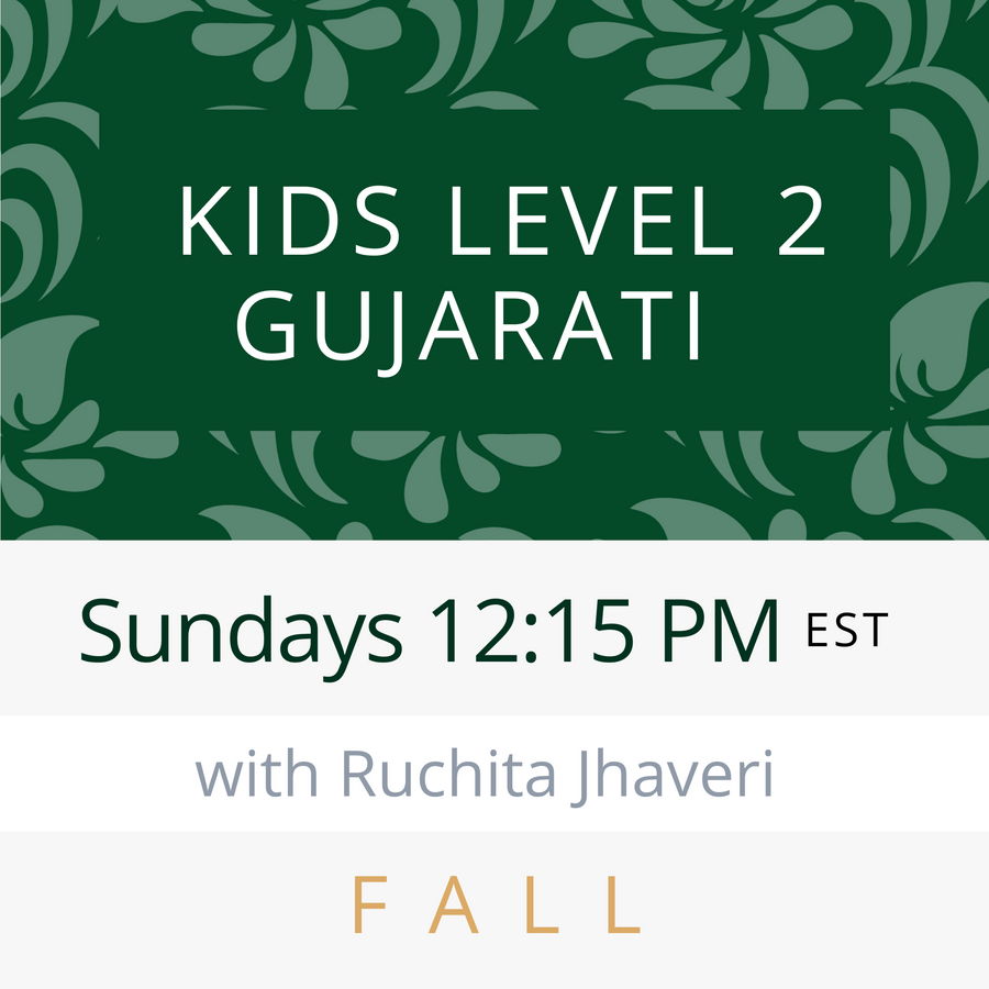 Gujarati KIDS LEVEL 2 with Ruchita (Sundays 12:15pm EST) (Fall 25)