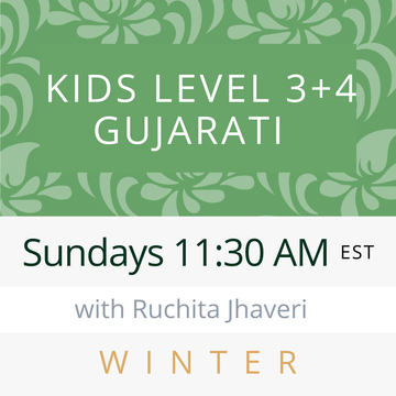 Gujarati KIDS LEVEL 3 & 4 with Ruchita (Sundays 11:30am EST) (Winter 26)