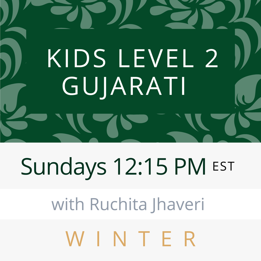 Gujarati KIDS LEVEL 2 with Ruchita (Sundays 12:15pm EST) (Winter 26)