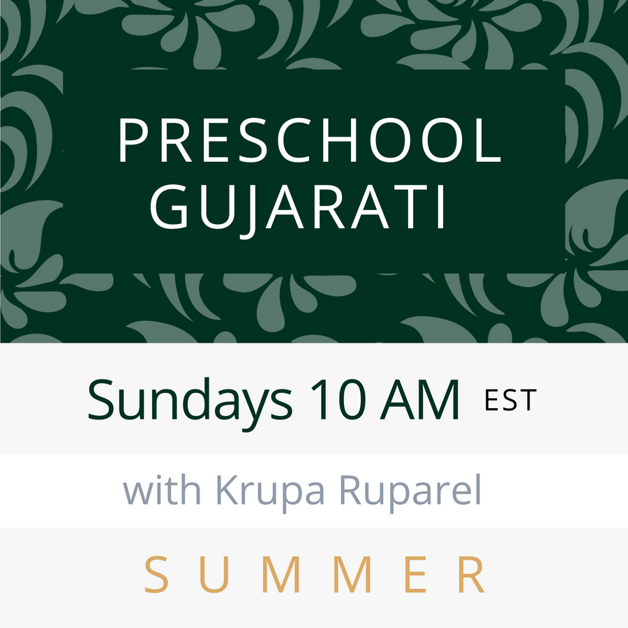 Gujarati PRESCHOOL with Krupa (Sundays 10am EST) (Summer 25)
