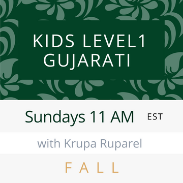Gujarati KIDS LEVEL 1 with Krupa (Sundays 11am EST) (Fall 23)