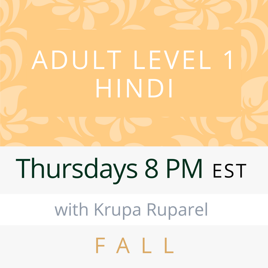 Hindi ADULT LEVEL 1 with Krupa (Thursdays 8pm EST) (Fall 23)