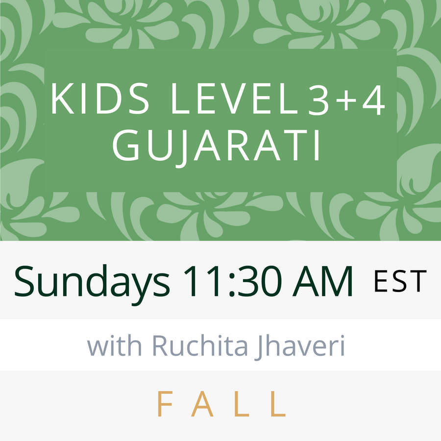 Gujarati KIDS LEVEL 3 & 4 with Ruchita (Sundays 11:30am EST) (Fall 23)