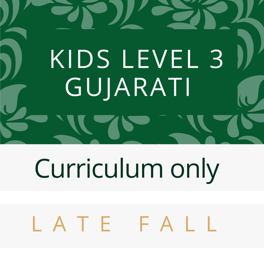 GUJARATI Level 3 Late Fall (Curriculum only)